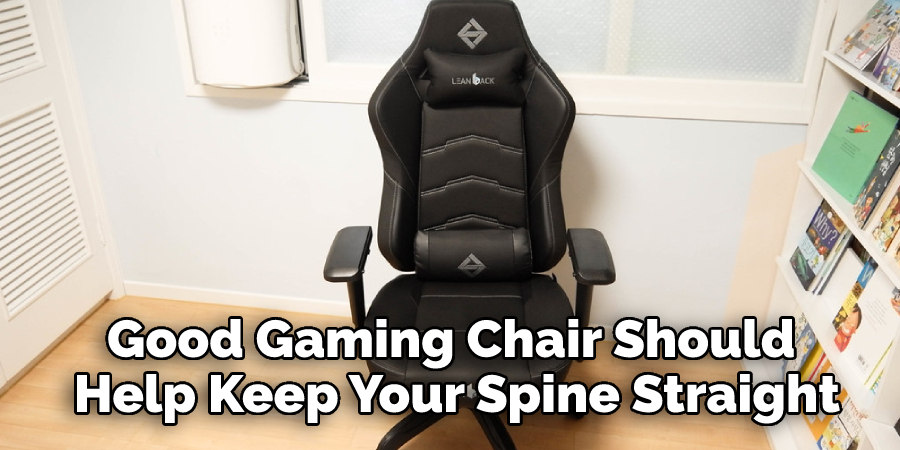 Good Gaming Chair Should Help Keep Your Spine Straight
