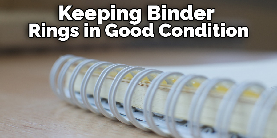 Keeping Binder Rings in Good Condition