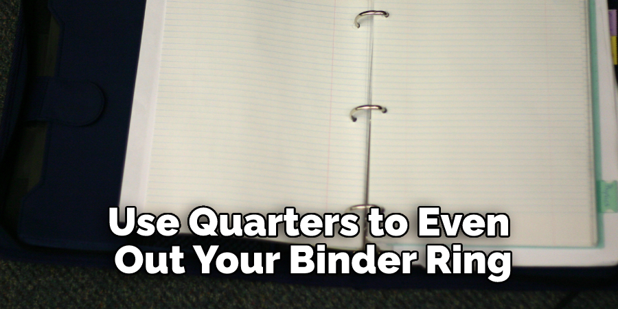 Use quarters to even out your binder ring